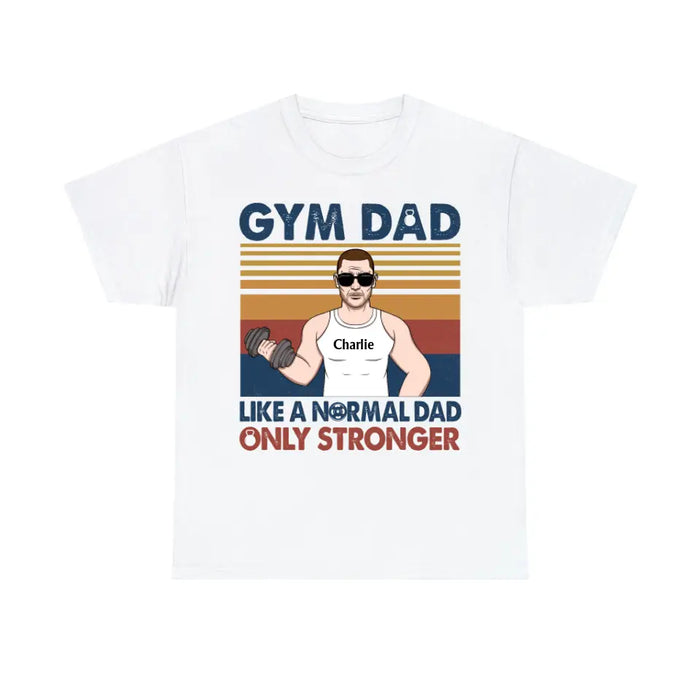 Gym Dad - Personalized Gifts Custom Fitness Shirt For Dad, Fitness Lovers