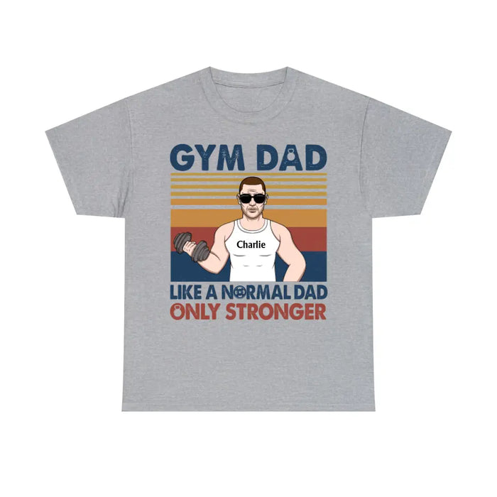 Gym Dad - Personalized Gifts Custom Fitness Shirt For Dad, Fitness Lovers