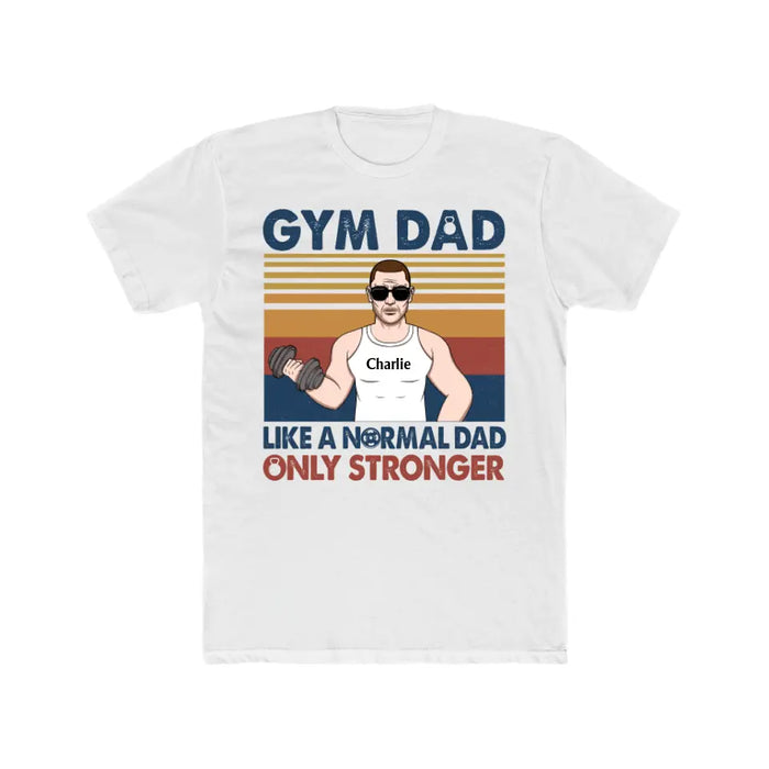 Gym Dad - Personalized Gifts Custom Fitness Shirt For Dad, Fitness Lovers