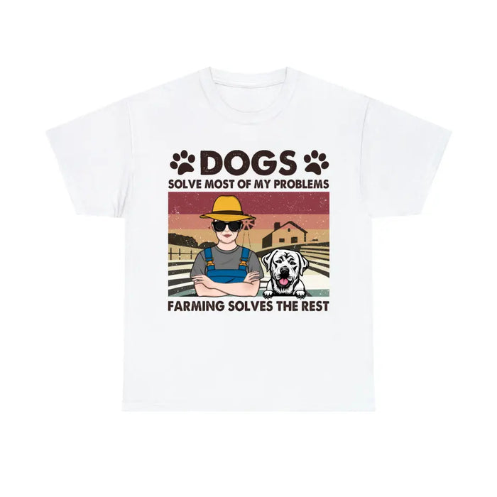 Personalized Shirt, Dogs Solve Most Of My Problems Farming Solves The Rest, Gift For Farmers And Dog Lovers