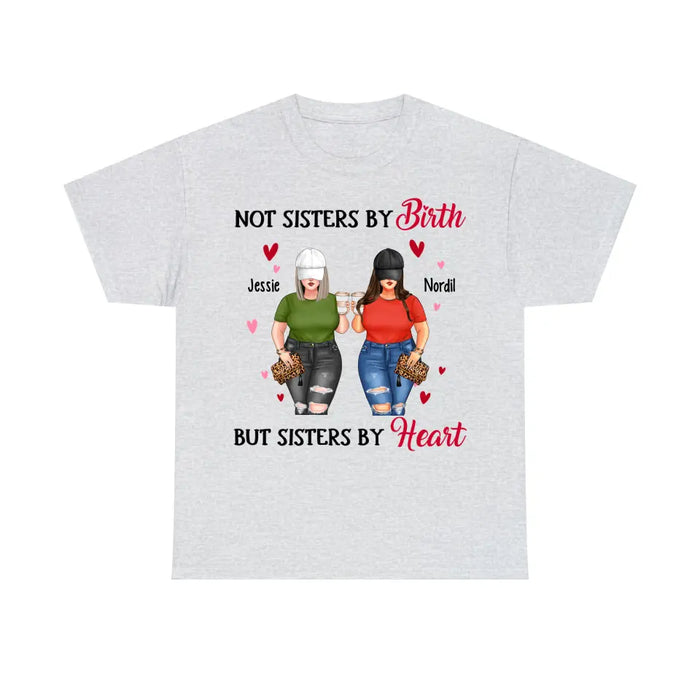 Personalized Shirt, Up To 4 Chubby Sisters, Not Sisters By Birth But Sisters By Heart, Gift For Sisters, Best Friends