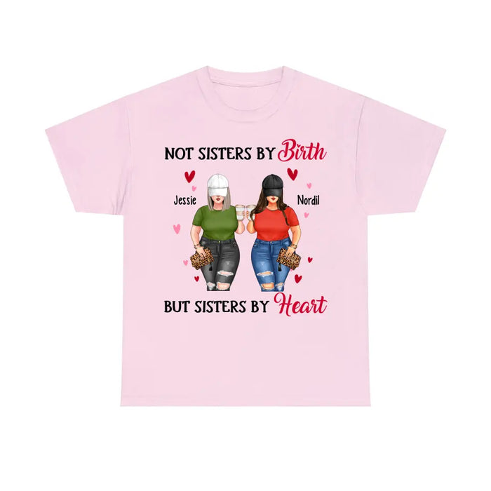 Personalized Shirt, Up To 4 Chubby Sisters, Not Sisters By Birth But Sisters By Heart, Gift For Sisters, Best Friends