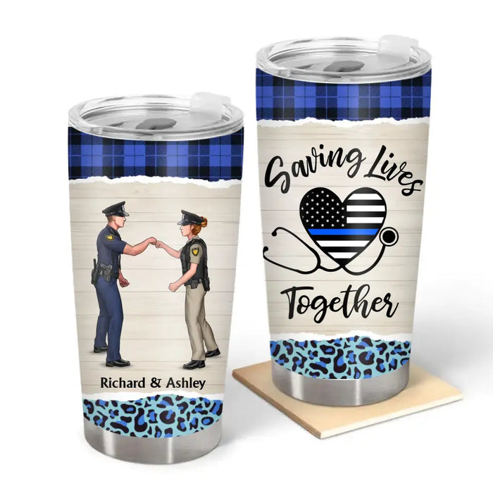 Saving Lives Together - Personalized Gifts Custom Police Officer Tumbler For Couples, Police Officer Gifts