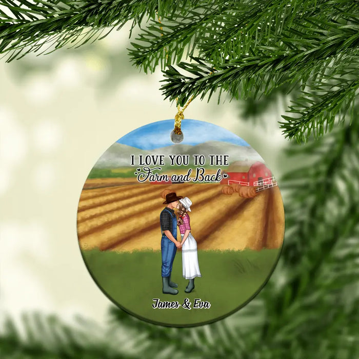 I Love You to the Farm and Back - Personalized Gifts Custom Farming Ornament for Couples, Farmers Gifts