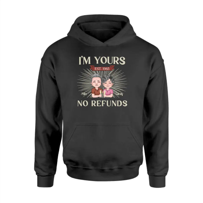 I'm Yours No Refunds - Personalized Gifts Custom Shirt For Old Couples, Grandma, Grandpa