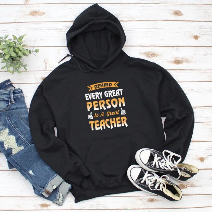 Behind Every Great Person Is A Great Teacher Shirt, Back To School Teacher Gifts