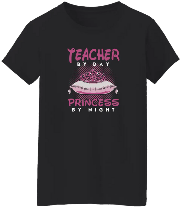 Teacher By Day Princess By Night Shirt, Back To School Teacher Gifts