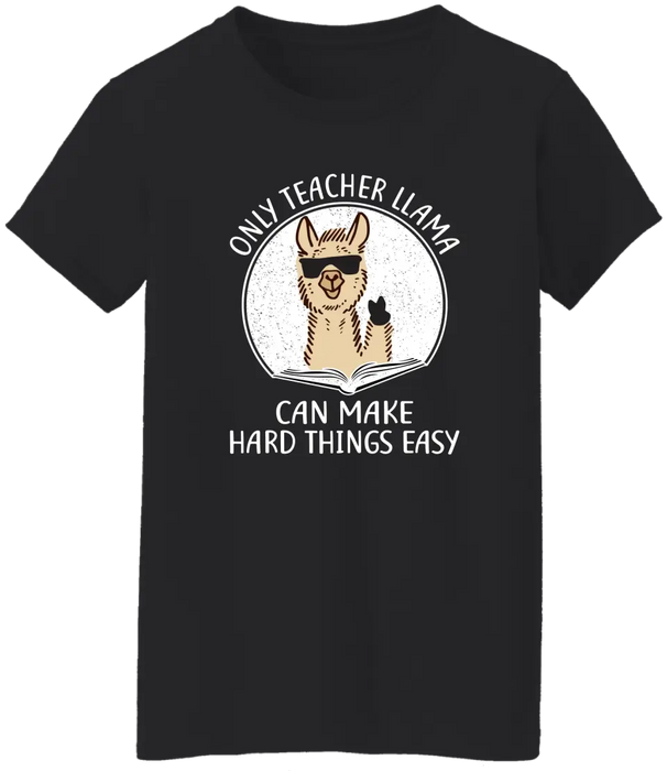 Only Teacher Llama Can Make Hard Things Easy Shirt, Back To School Teacher Gifts