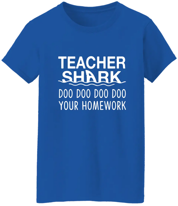 Teacher Shark Doo Doo Doo Doo Your Homework Shirt, Back To School Teacher Gifts