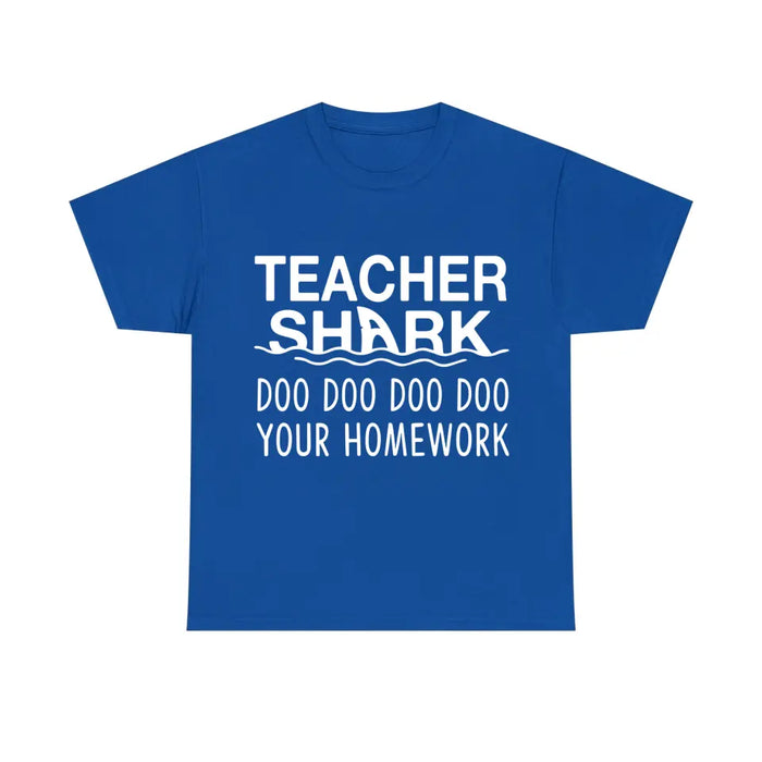 Teacher Shark Doo Doo Doo Doo Your Homework Shirt, Back To School Teacher Gifts