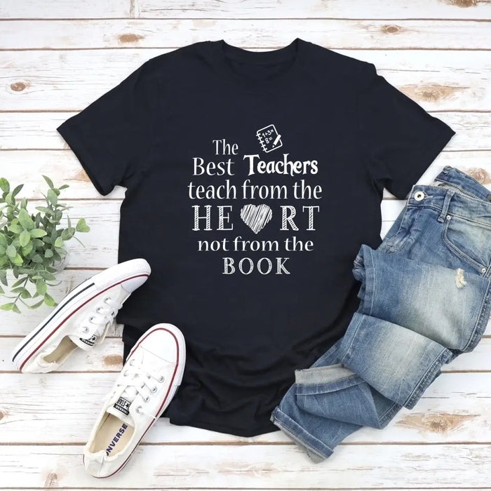 The Best Teachers Teach From The Heart Not From The Book Shirt, Back To School Teacher Gifts
