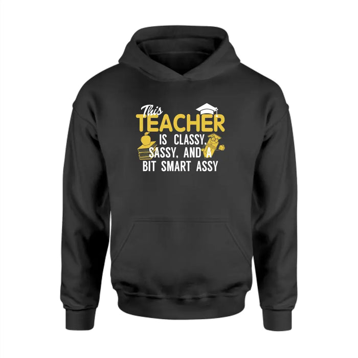 This Teacher Is Classy, Sassy And A Bit Smart Assy Shirt, Back To School Teacher Gifts