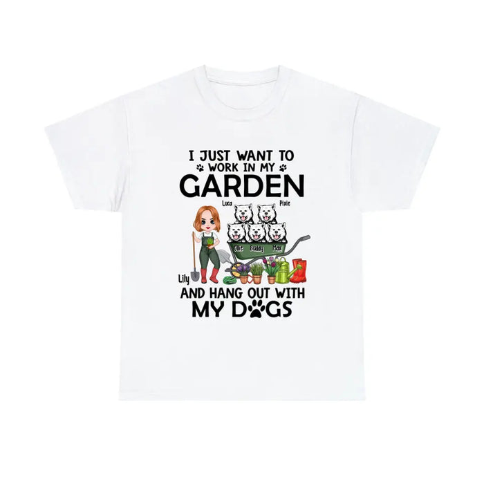 Up To 5 Dogs I Just Want To Work In My Garden - Personalized Shirt For Him, Her, Dog Lovers, Gardener