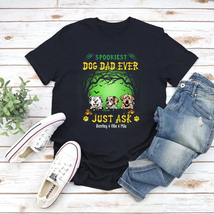 Spookiest Dog Dad Ever Just Ask- Personalized Gifts Custom Halloween Shirt For Dog Mom, Dog Dad, Dog Lovers