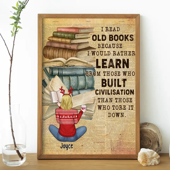 I Read Old Books Because I Would Rather Learn From Those - Personalized Gifts Custom Reading Lovers Poster For Her, Reading Lovers
