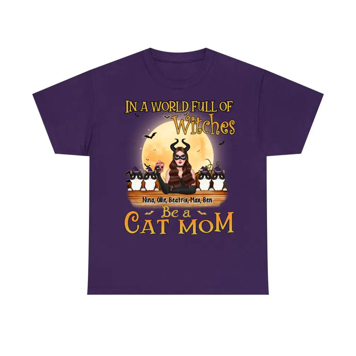 In a World Full of Witches, Be a Cat Mom - Halloween Personalized Gifts Custom Shirt for Cat Mom