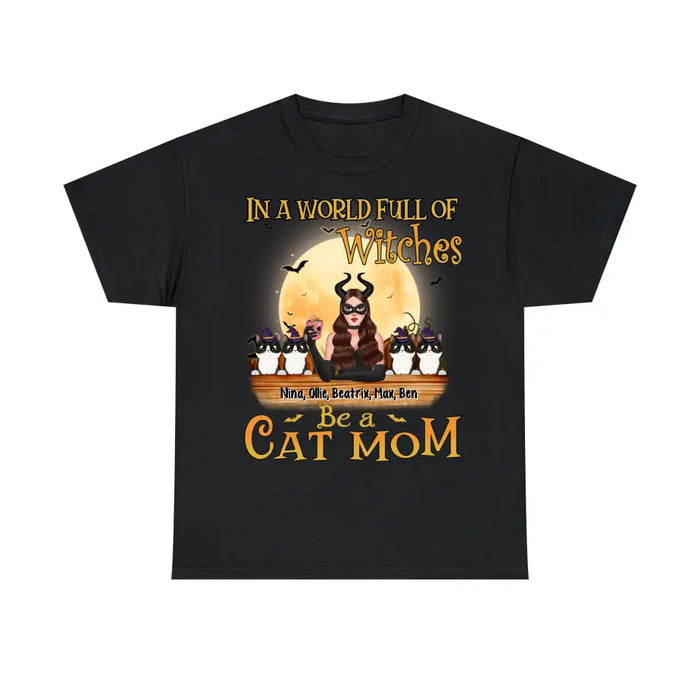 In a World Full of Witches, Be a Cat Mom - Halloween Personalized Gifts Custom Shirt for Cat Mom