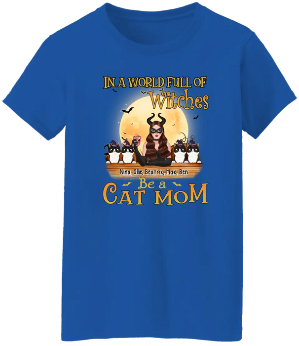 In a World Full of Witches, Be a Cat Mom - Halloween Personalized Gifts Custom Shirt for Cat Mom