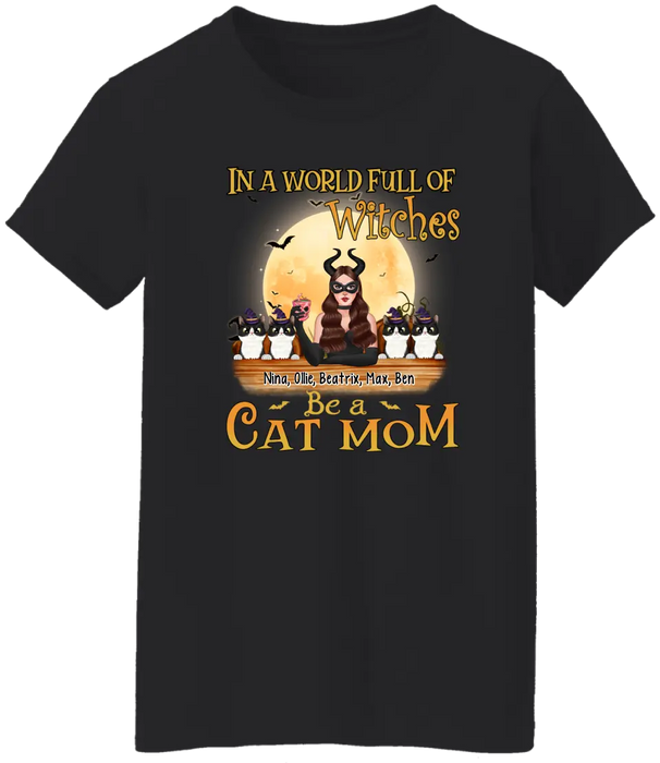 In a World Full of Witches, Be a Cat Mom - Halloween Personalized Gifts Custom Shirt for Cat Mom