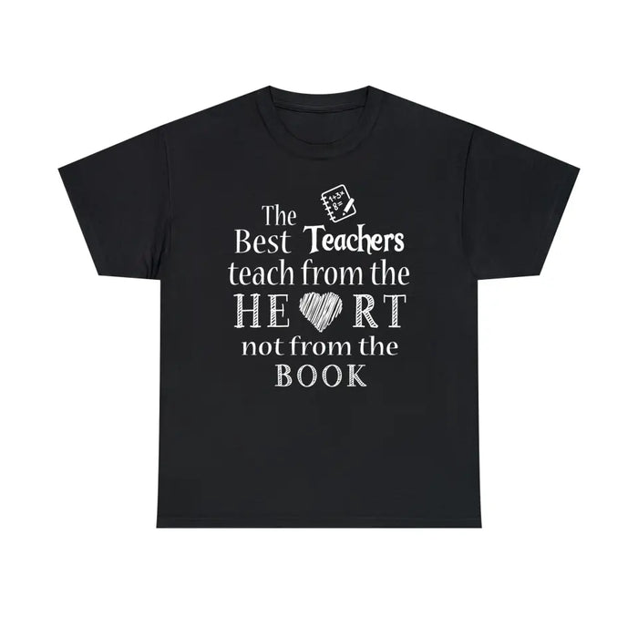 The Best Teachers Teach From The Heart Not From The Book Shirt, Back To School Teacher Gifts