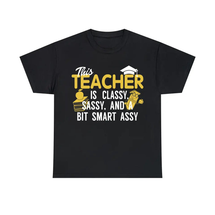 This Teacher Is Classy, Sassy And A Bit Smart Assy Shirt, Back To School Teacher Gifts