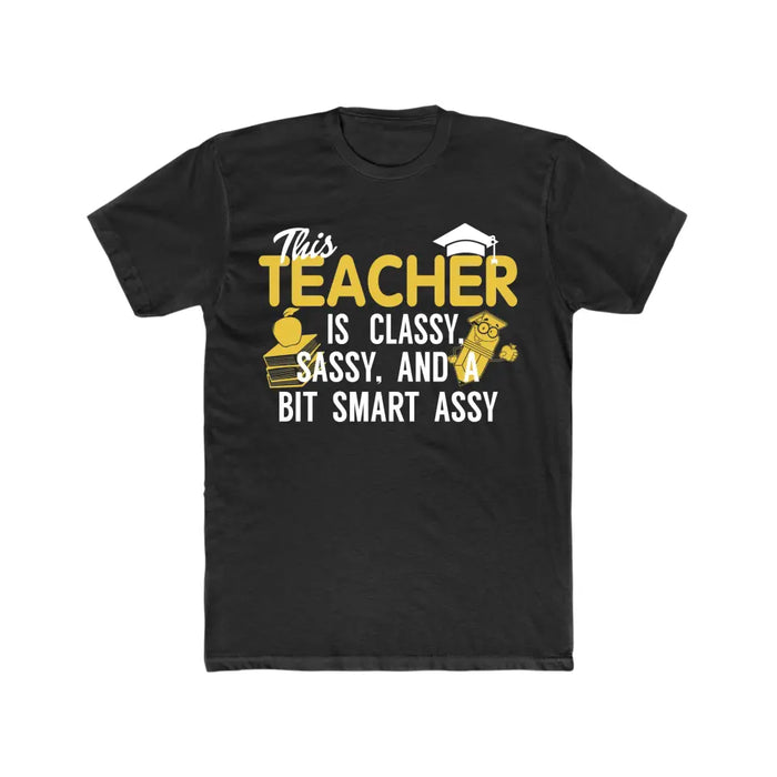 This Teacher Is Classy, Sassy And A Bit Smart Assy Shirt, Back To School Teacher Gifts