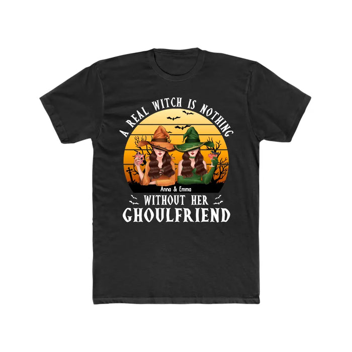 A Real Witch Is Nothing Without Her Ghoulfriend - Halloween Personalized Gifts Custom Shirt For Besties