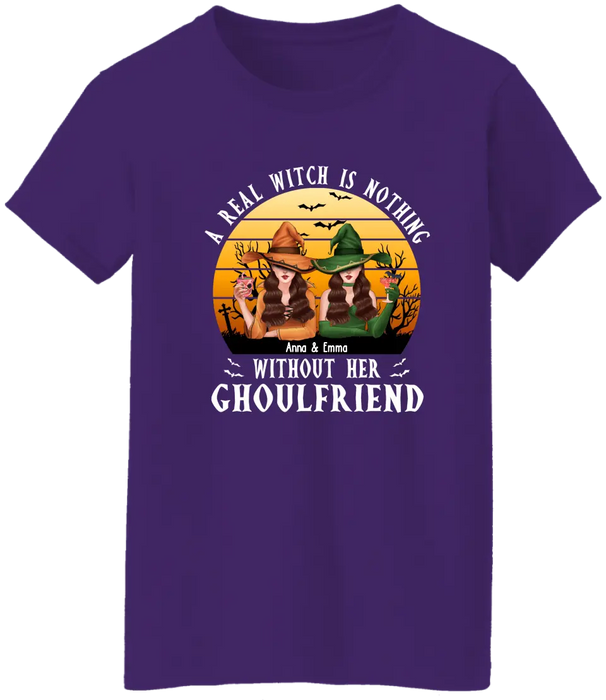 A Real Witch Is Nothing Without Her Ghoulfriend - Halloween Personalized Gifts Custom Shirt For Besties