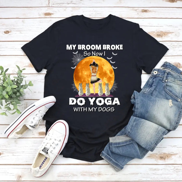 Personalized Shirt, My Broom Broke So Now I Do Yoga With My Dogs - Halloween Gift, Gift For Yoga And Dog Lovers