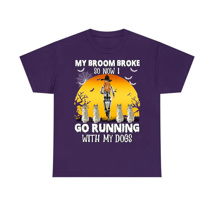 Personalized Shirt, My Broom Broke So Now I Go Running With My Dogs - Halloween Gift, Gift For Runners And Dog Lovers