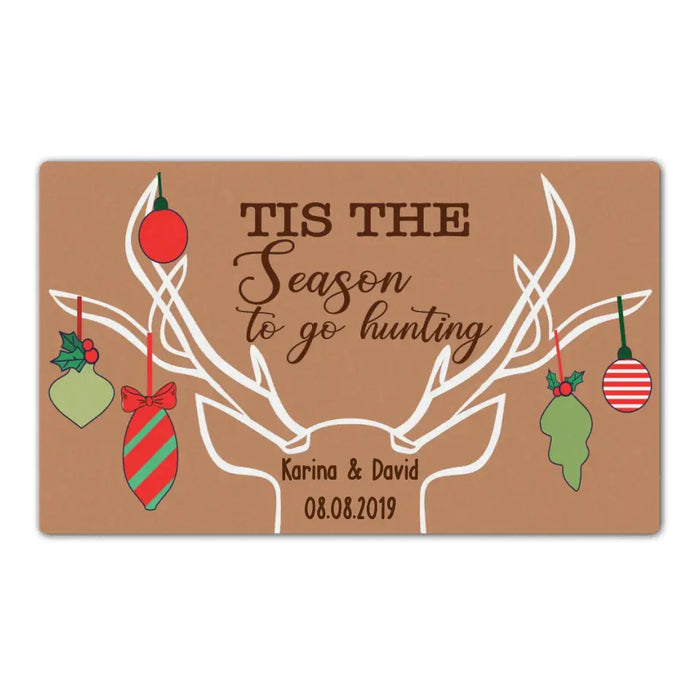 Tis The Season To Go Hunting - Christmas Personalized Gifts Custom Hunting Doormat For Family, Hunting Lovers