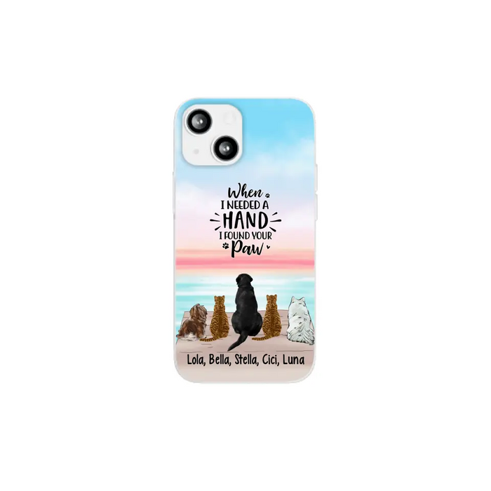 When I Needed A Hand - Personalized Phone Case Pets Lovers, Cat Lovers, Dog Lovers, Rabbit Lovers