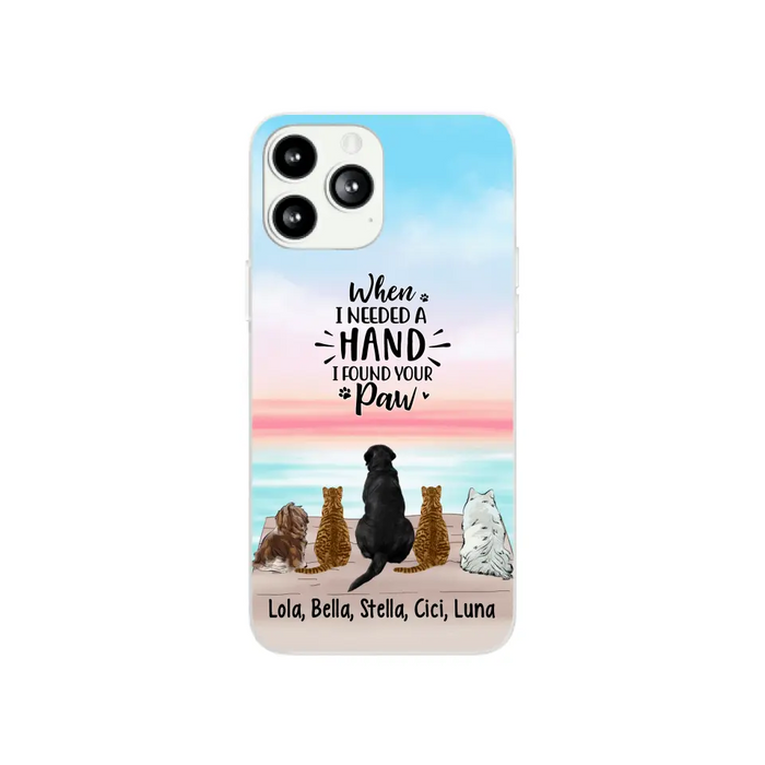 When I Needed A Hand - Personalized Phone Case Pets Lovers, Cat Lovers, Dog Lovers, Rabbit Lovers