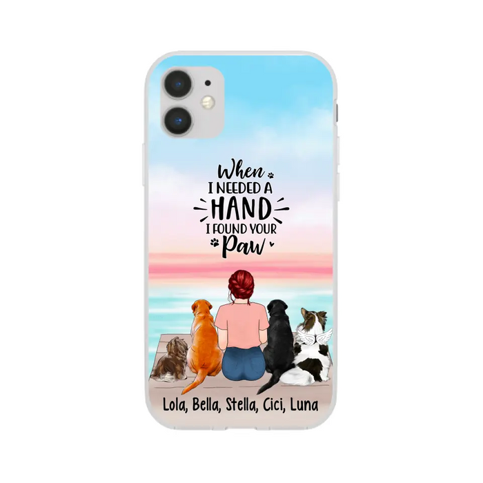 When I Needed A Hand I Found Your Paw - Personalized Phone Case For Her, Dog Lovers