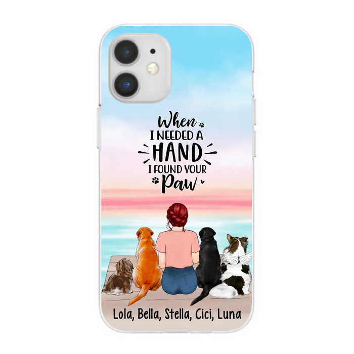 When I Needed A Hand I Found Your Paw - Personalized Phone Case For Her, Dog Lovers