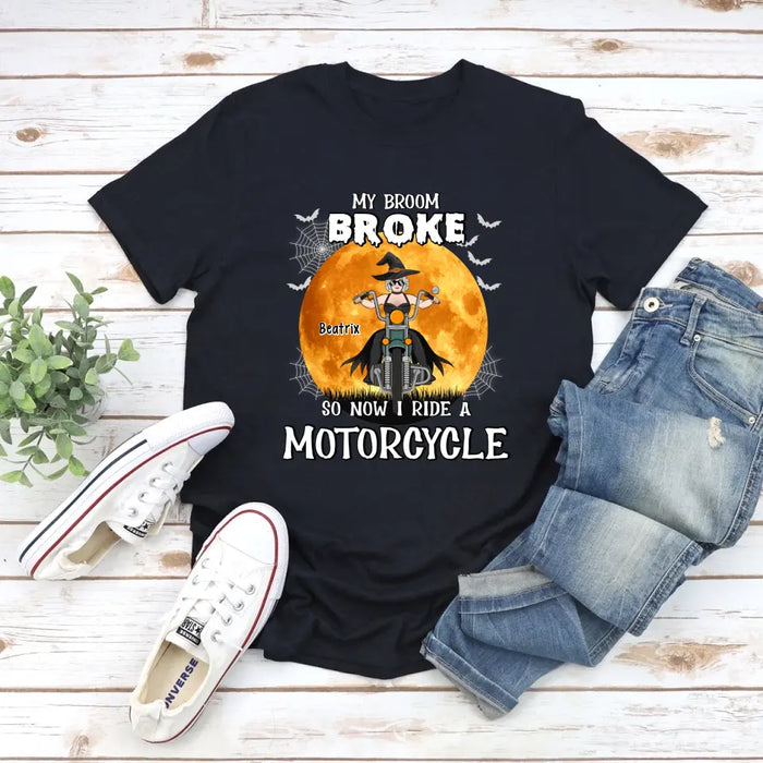 Personalized Shirt, My Broom Broke So Now I Ride A Motorcycle, Halloween Gift For Riding Fans