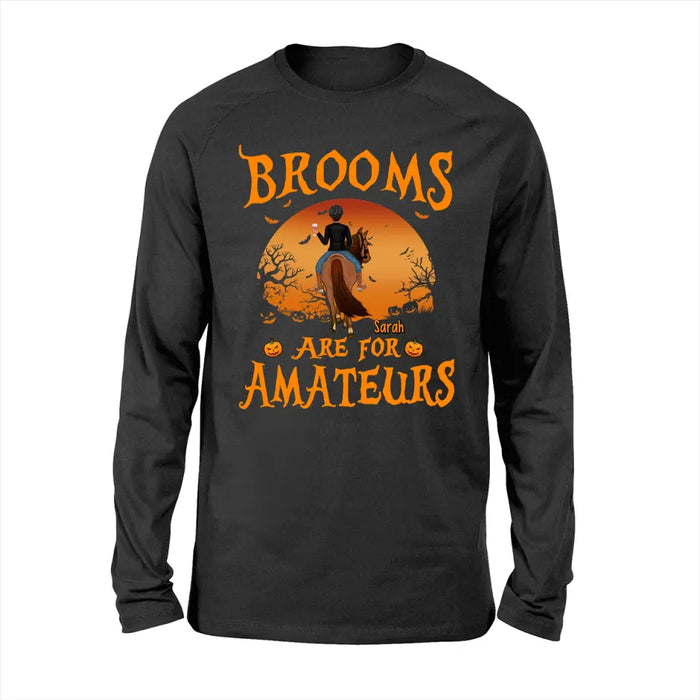 Personalized Shirt, Brooms Are For Amateurs, Horse Riding Shirt, Halloween Gift For Horse Lovers