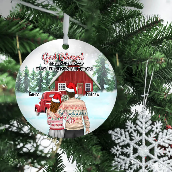 God Blessed The Broken Road That Led Me Straight To You - Personalized Christmas Gifts Custom Ornament For Couples