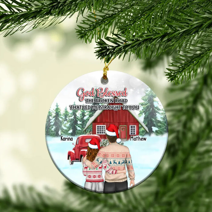 God Blessed The Broken Road That Led Me Straight To You - Personalized Christmas Gifts Custom Ornament For Couples