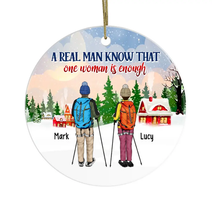 A Real Man Know That One Woman Is Enough - Personalized Christmas Gifts Custom Ornament for Couples, Snowshoeing Lovers