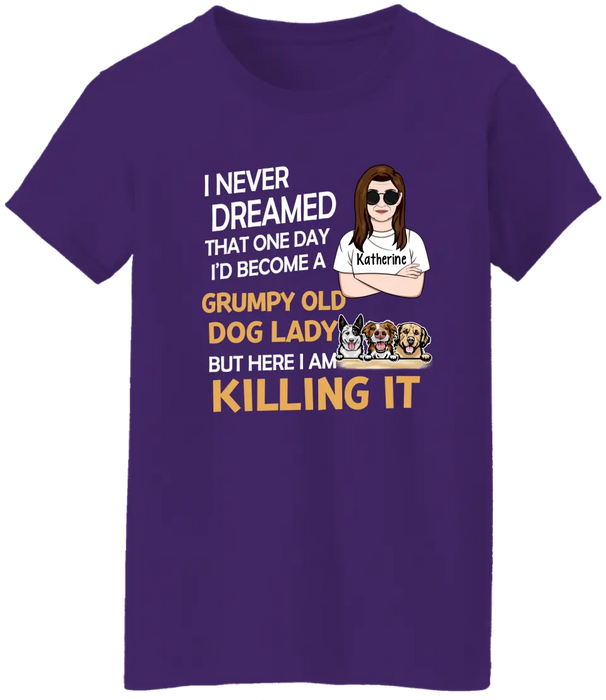 I Never Dreamed That One Day I'd Become a Grumpy Old Dog Lady - Personalized Gifts Custom Shirt Dog Lovers