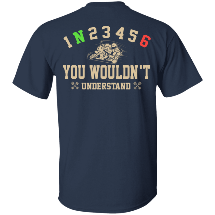 You wouldn't understand Biker Motorcycle Shirt