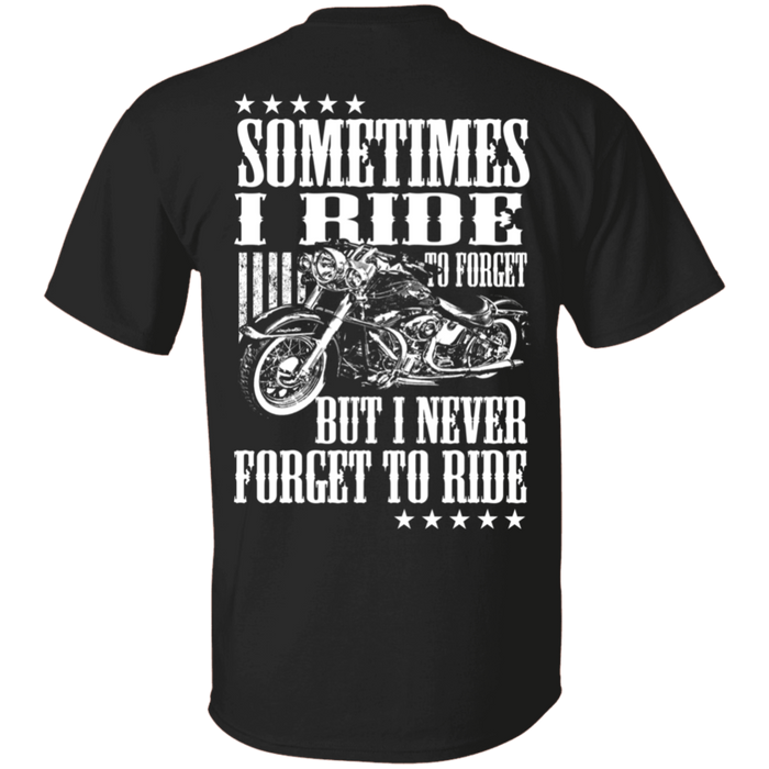 I never forget to ride Biker Motorcycle Shirt