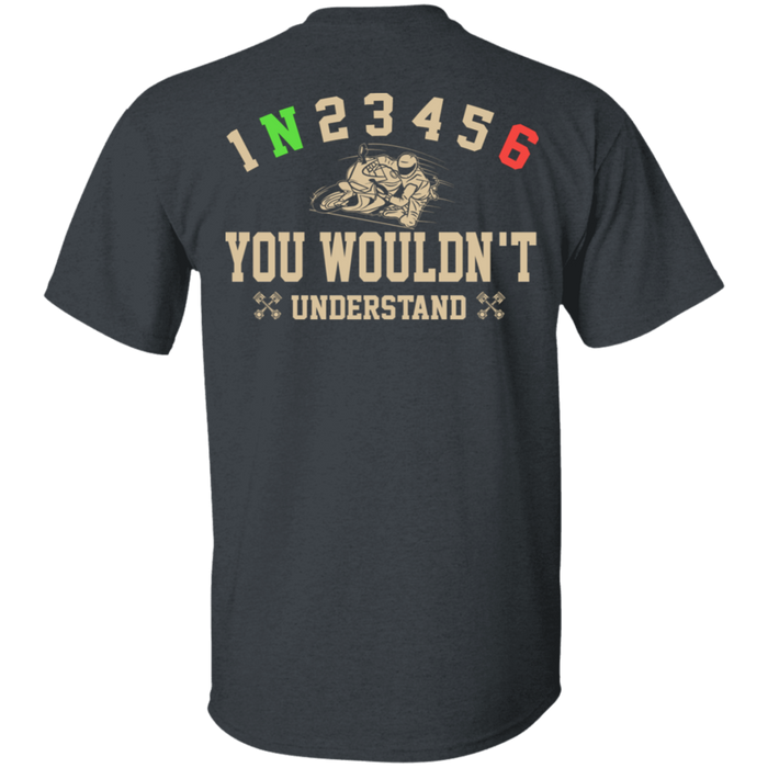 You wouldn't understand Biker Motorcycle Shirt