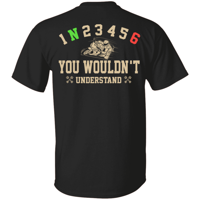 You wouldn't understand Biker Motorcycle Shirt