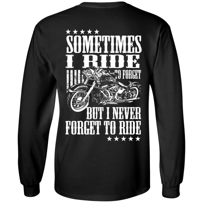 I never forget to ride Biker Motorcycle Shirt