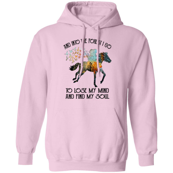 And Into The forest I Go To Lose My Mind and Find My Soul Horse Shirt