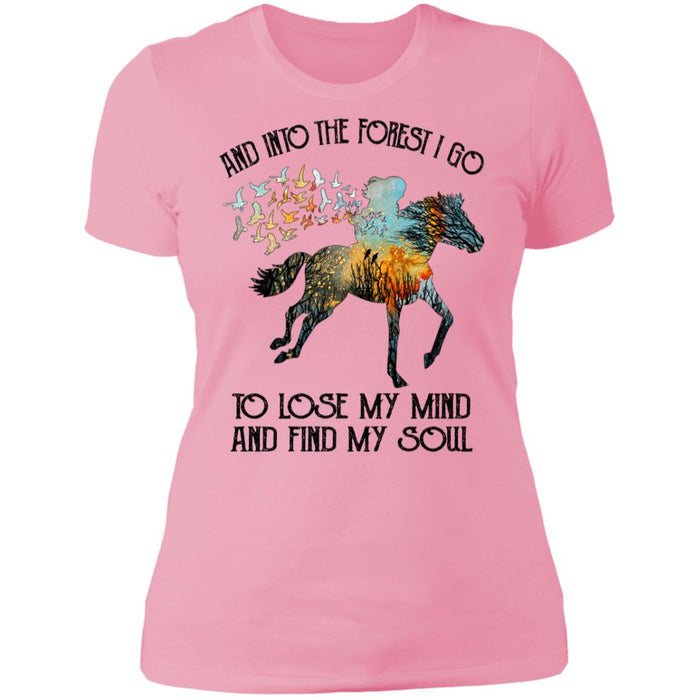 And Into The forest I Go To Lose My Mind and Find My Soul Horse Shirt