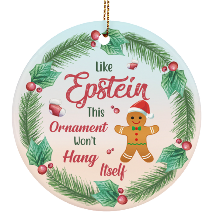 Like Epstein This Ornament Won't Hang Itself Christmas, Funny Xmas Ornament